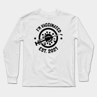 I'm Vaccinated 2021 Long Sleeve T-Shirt